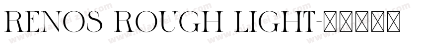 Renos Rough Light字体转换
